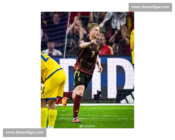 鲁迪 - 加西亚盛赞德布劳内:比利时群星闪耀预选赛